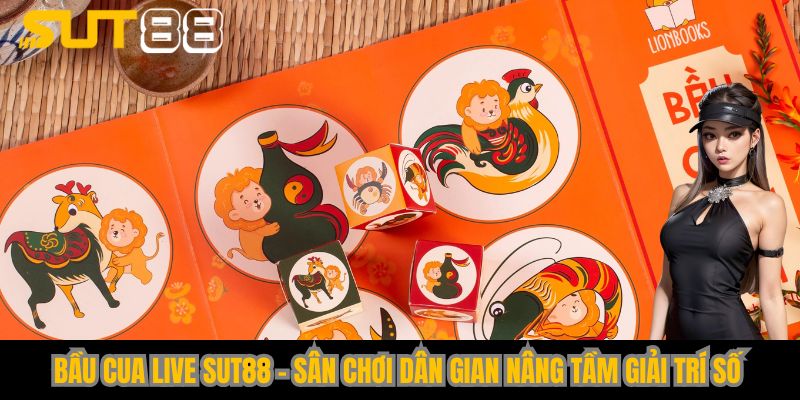 Trải nghiệm Bầu Cua Live – Giao diện chân thực, thưởng siêu khủng!