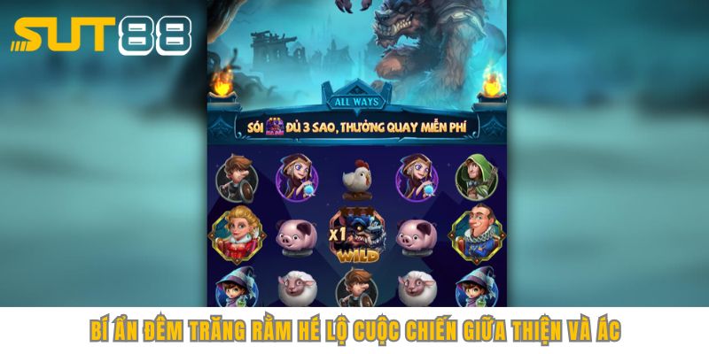 Bí ẩn đêm trăng rằm hé lộ cuộc chiến giữa thiện và ác