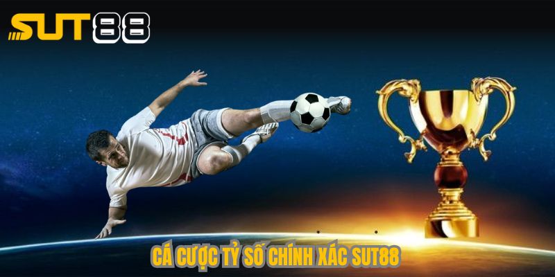 ca cuoc ty so chinh xac sut88