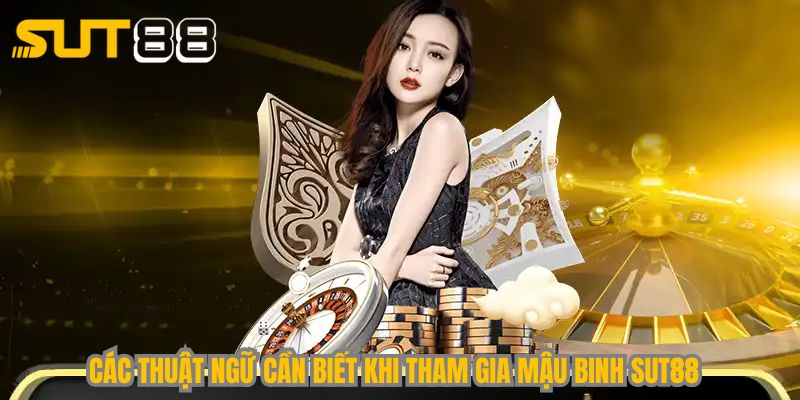 Những thuật ngữ trong game bài Mậu Binh