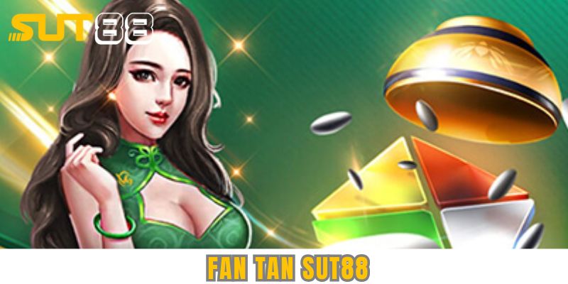 fan tan sut88