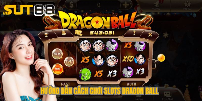 Hướng dẫn cách chơi slots Dragon Ball 