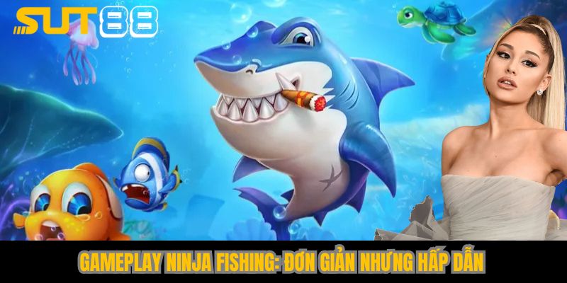 Ninja Fishing Sut88 – Săn cá cực chất, thưởng cực khủng!