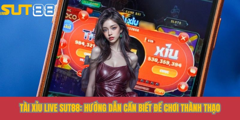 tai xiu live sut88