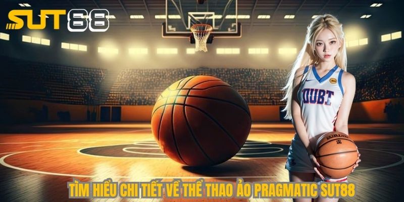 Tìm hiểu chi tiết về thể thao ảo Pragmatic Sut88
