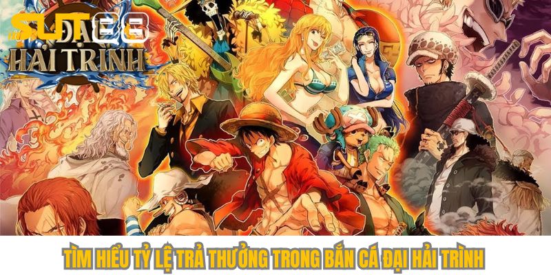 Tìm hiểu tỷ lệ trả thưởng trong bắn cá Đại Hải Trình