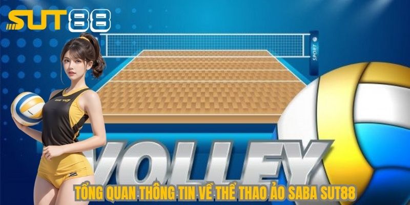 Tổng quan thông tin về thể thao ảo Saba Sut88