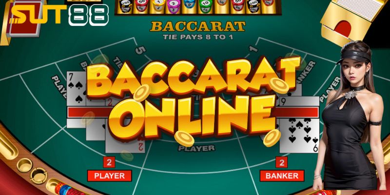 Tổng quan về Baccarat tại Sut88