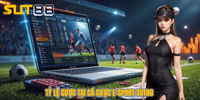 Tỷ lệ cược tại cá cược e-sport Sut88